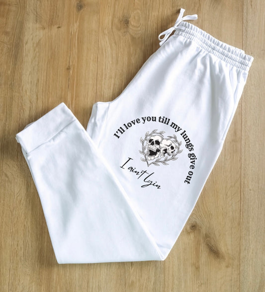 Till my lungs give out Sweatpants