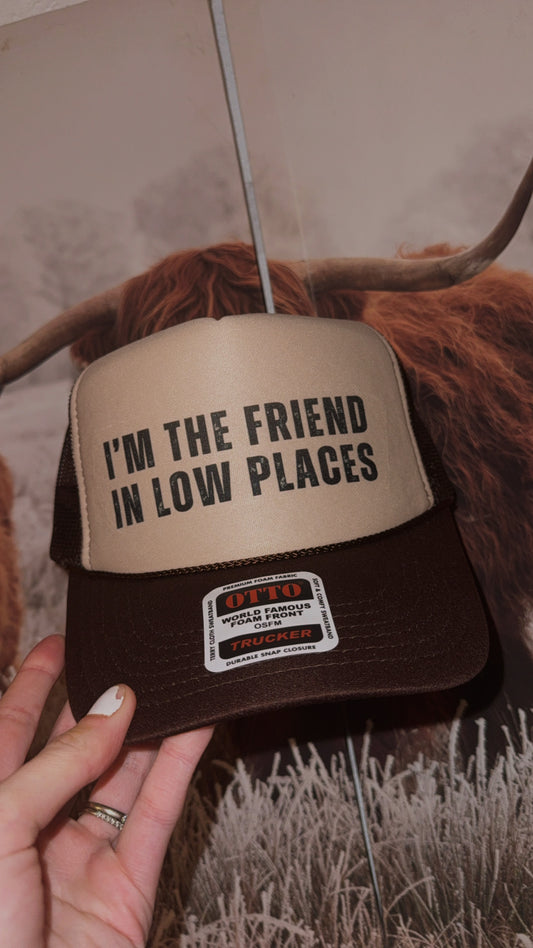 Friend in low places Trucker Hat