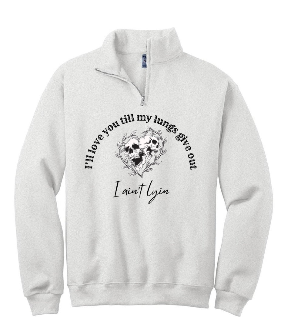 Till my lungs give out Quarter Zip